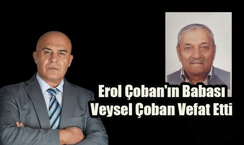 Eskiehir Siyasetinin Ac Gn: Erol obann Babas Veysel oban Vefat Etti