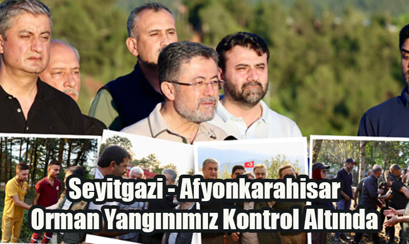 Tarm ve Orman Bakan Yumakl’dan Orman Yangnlar Aklamas