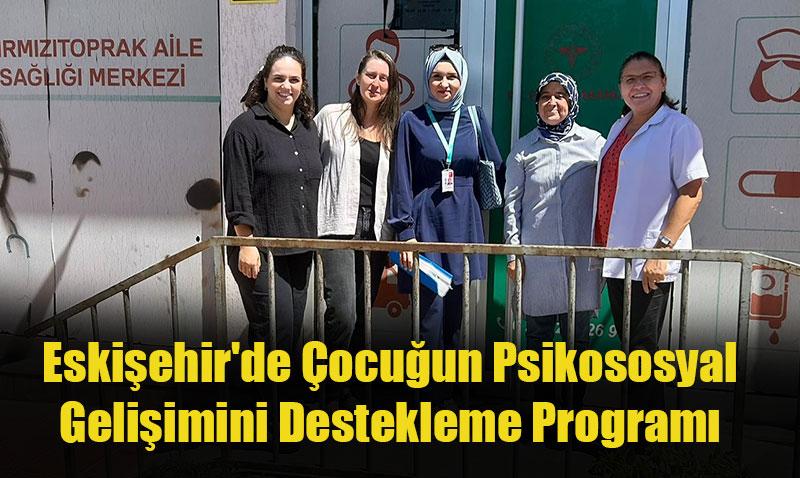 Eskiehir’de ocuun Psikososyal Geliimini Destekleme Program