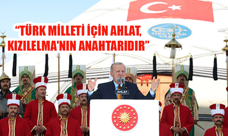 Cumhurbakan Erdoan: "Trk Milleti in Ahlat, Kzlelma’nn Anahtardr"