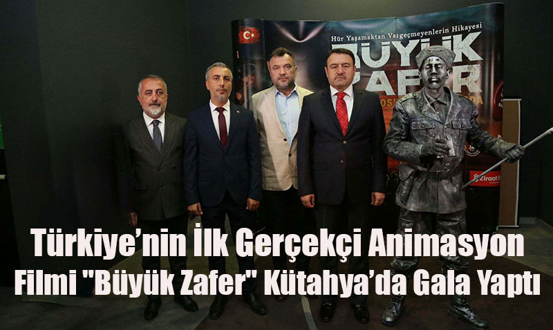 Trkiye’nin lk Gereki Animasyon Filmi "Byk Zafer" Ktahya’da Gala Yapt