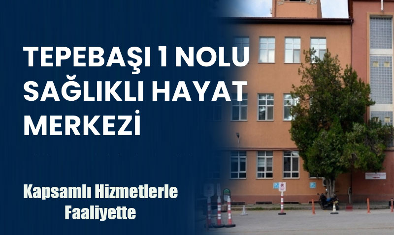 Tepeba 1 Nolu Salkl Hayat Merkezi, Kapsaml Hizmetlerle Faaliyette