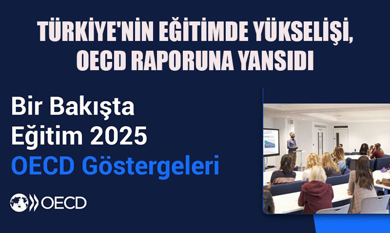 OECD Raporu: Trkiye Eitimde Hzla Ykseliyor