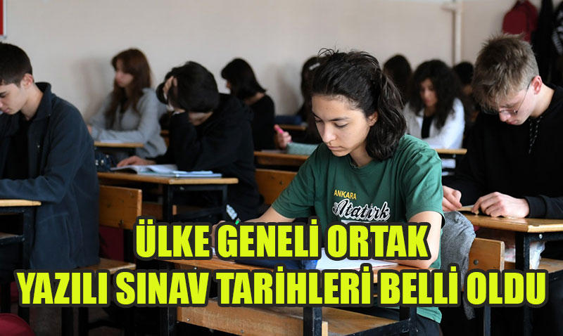 lke Geneli Ortak Yazl Snav Tarihleri Belli Oldu