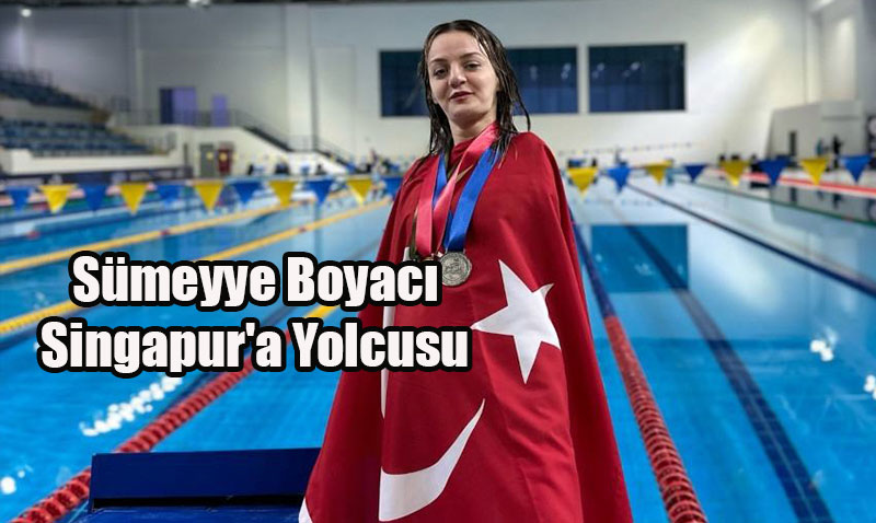 Smeyye Boyac, Dnya ampiyonas in Singapur’a Gidiyor