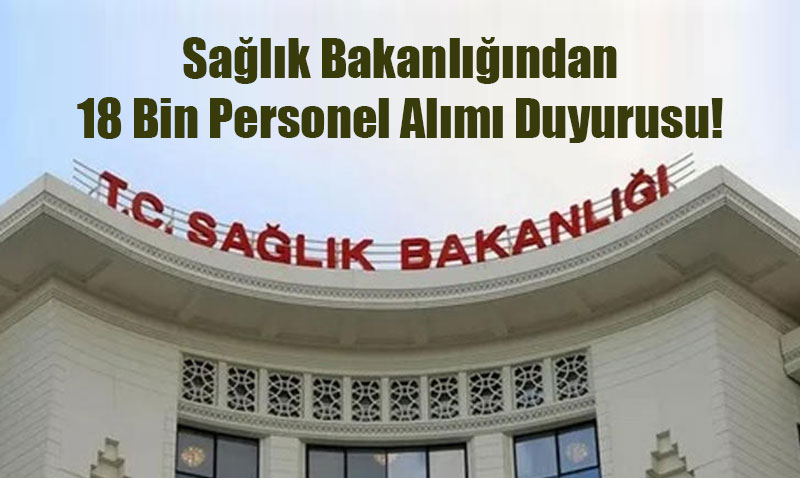 Salk Bakanlndan 18 Bin Personel Alm Duyurusu