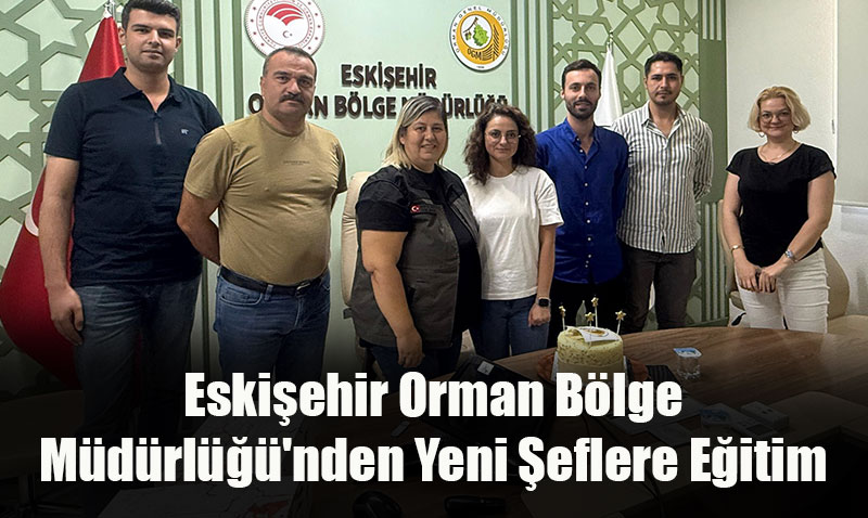 Eskiehir Orman Blge Mdrl’nden Yeni eflere Eitim