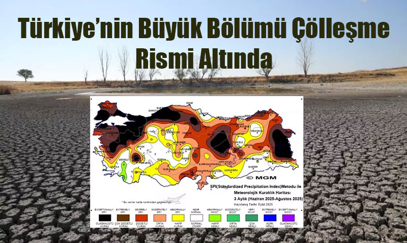 MGM Kuraklk Haritas Yaynland: Trkiye Geni Bir Alanda Kuraklk Riski Altnda