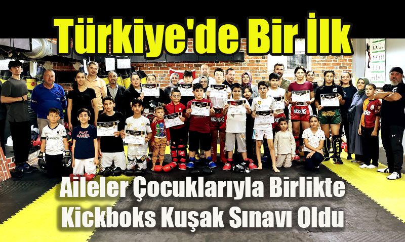 Trkiye’de Bir lk:  Aileler ocuklaryla Birlikte Kickboks Kuak Snav Oldu