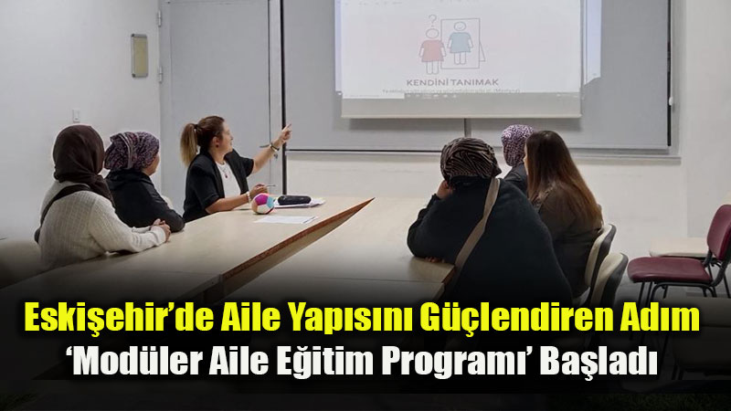 SED Yararlan�c�s� Ailelere Dokuz Haftal�k E�itim: Odunpazar� SHM Sahada