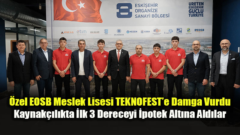 TEKNOFEST�te 4 T�rkiye Derecesi Alan Liselilerden Eski�ehir OSB�ye Ziyaret
