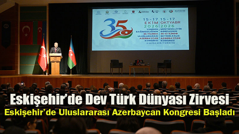 Anadolu �niversitesi�nde "Bir Millet, �ki Devlet" Vurgusu: T�rkiye Ve Azerbaycan Etle T�rnak Gibidir
