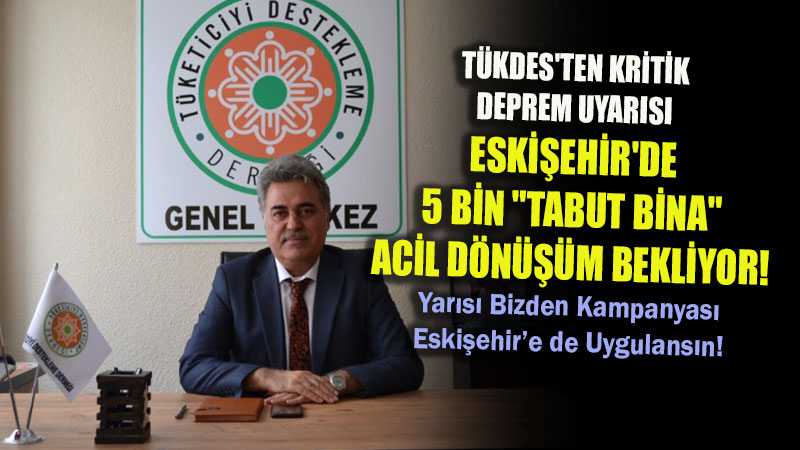 T�KDES�ten H�k�mete Ve Belediyelere "Deprem" �a�r�s�: "Yar�s� Bizden Kampanyas� Eski�ehir�e de Uygulans�n!"