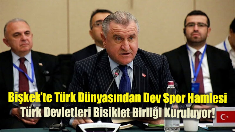 Bi�kek�te T�rk D�nyas�ndan Dev Spor Hamlesi: T�rk Devletleri Bisiklet Birli�i Kuruluyor!