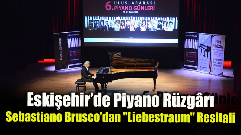 Eski�ehir�de Piyano R�zg�r�: Sebastiano Brusco�dan "Liebestraum" Resitali