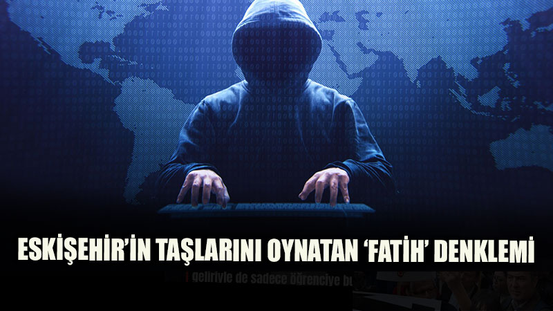 ESK��EH�R��N TA�LARINI OYNATAN �FAT�H� DENKLEM� VE ANAN�ML���N G�C�
