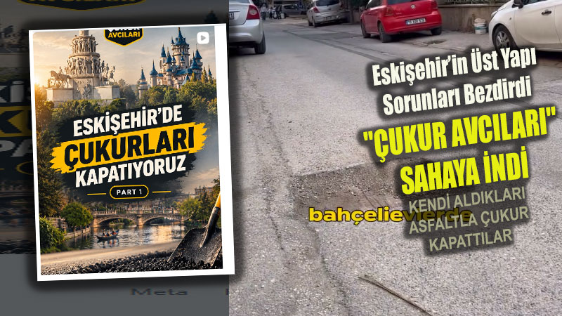 Belediyeden Umudu Kesen Eski�ehirliler Kendi ��z�m�n� �retti: "�ukur Avc�lar�" Sahaya �ndi!
