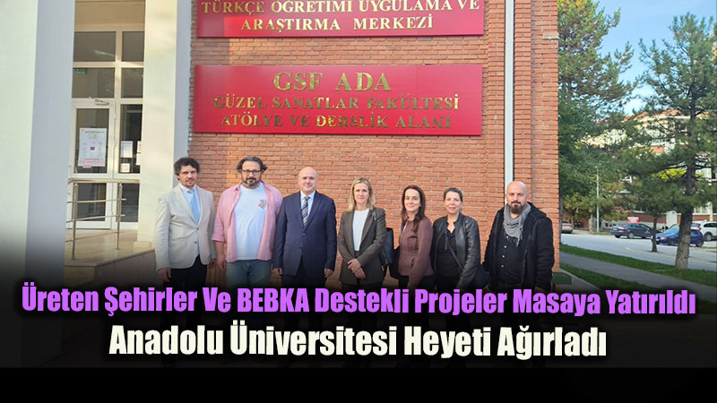 Kalk�nma Ajanslar� Genel M�d�rl��� Ve BEBKA�dan Anadolu �niversitesi�ne Anlaml� Ziyaret!