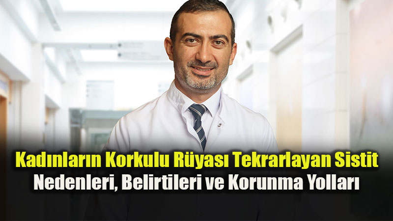 Tekrarlayan Sistit Ciddi �rolojik Sorunlar�n Habercisi Olabilir