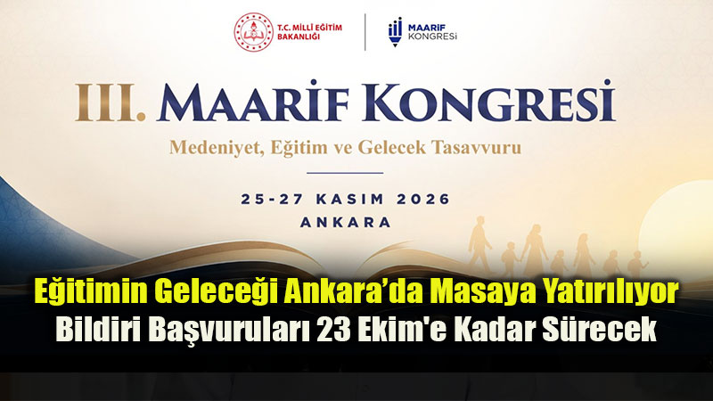 II. Maarif Kongresi 25-27 Kas�m’da Ankara�da Ger�ekle�tirilecek