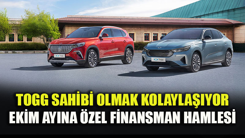 Togg�dan Ekim Ay�na �zel Dev Finansman Hamlesi: Pe�inatlar D���yor, S�f�r Faiz F�rsat� Ba�l�yor