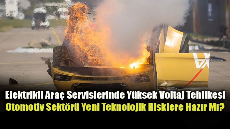 Tekil Yang�n Videolar� Alg�y� Yan�lt�yor: Elektrikli Ara�larda "Uzmanl�k Ve Veri" �art!