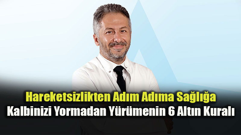 Hareketsizlikten Ad�m Ad�ma Sa�l��a: Kalbinizi Yormadan Y�r�menin 6 Alt�n Kural�