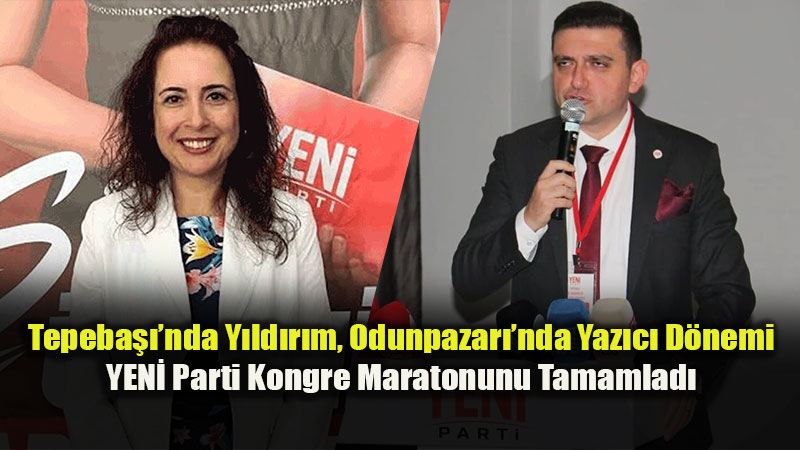 YEN� Parti Tepeba�� ve Odunpazar� Y�netimleri Belirlendi