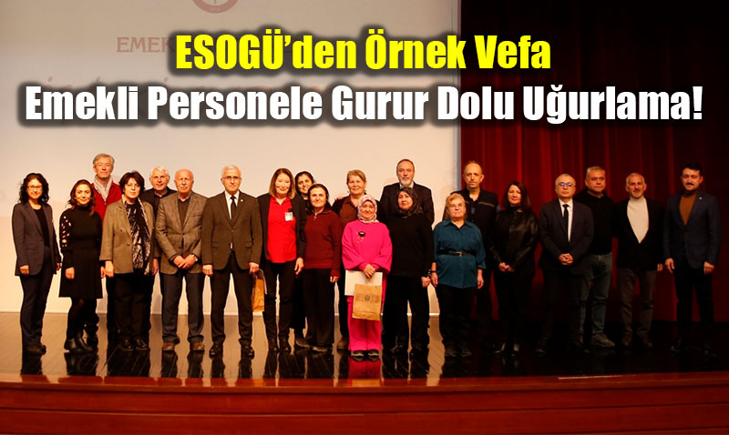 ESOGܒden �rnek Vefa: Emekli Personele Gurur Dolu U�urlama!