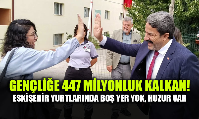 Eski�ehir�de Gen�li�e 447 Milyonluk Dev Destek; 16 Bin ��renci Devlet G�vencesinde