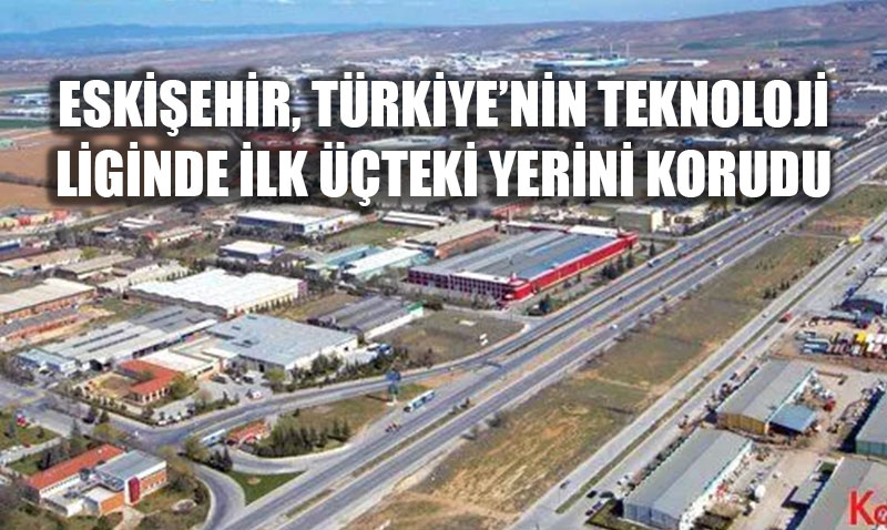 Eski�ehir teknoloji liginde devler aras�nda: �stanbul ve Ankara’n�n ard�ndan T�rkiye 3.’s�!