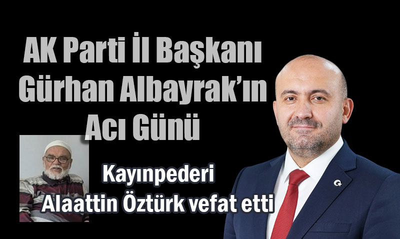 AK Parti �l Ba�kan� G�rhan Albayrak��n Ac� G�n�