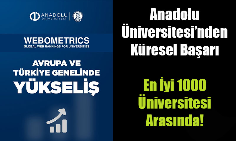 Anadolu �niversitesi Webometrics D�nya s�ralamas�nda ilk 1000�de yer ald�