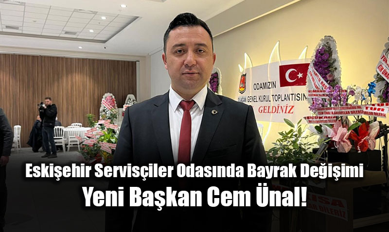 Eski�ehir Servis�iler Odas�nda Bayrak De�i�imi: Yeni Ba�kan Cem �nal!