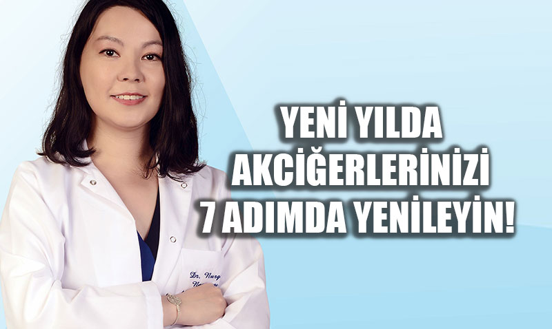 Yeni Y�lda Akci�erlerinizi 7 Ad�mda Yenileyin!