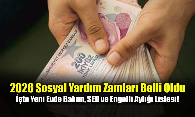 2026 Sosyal Yard�m Zamlar� Belli Oldu:  ��te Rakamlar