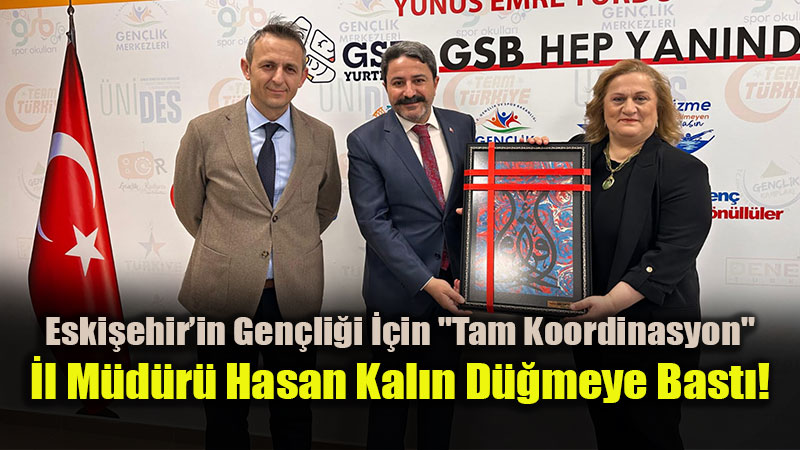 Koordinasyon G�c�: Eski�ehir Gen�lik ve Spor�da Hedefler Belirlendi