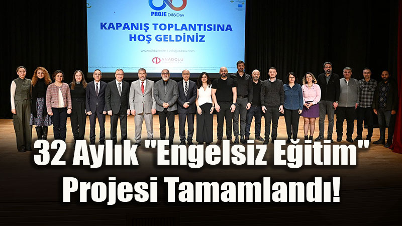 Eski�ehir�de �zel E�itimde Dijital Devrim: 32 Ayl�k "Engelsiz E�itim" Projesi Tamamland�!