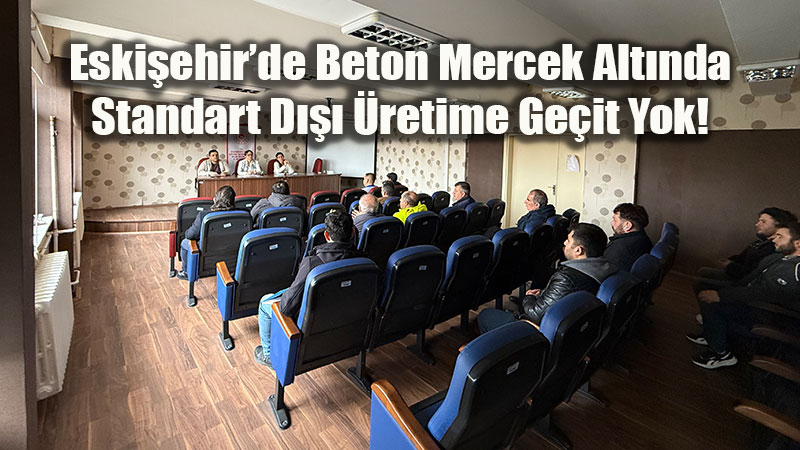 Eski�ehir�de Beton Mercek Alt�nda: Standart D��� �retime Ge�it Yok!