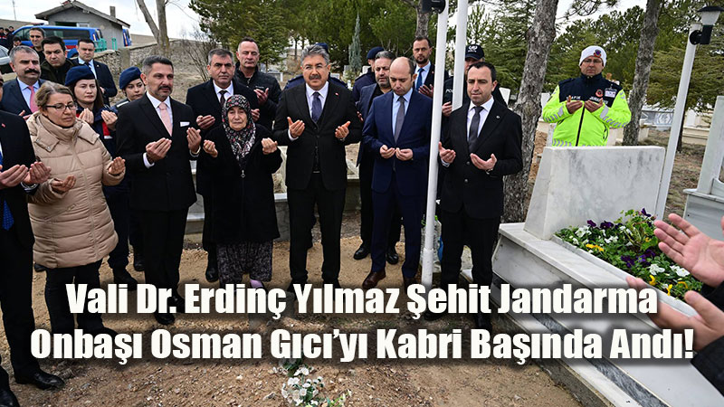Vali Dr. Erdin� Y�lmaz �ehit Jandarma Onba�� Osman G�c��y� Kabri Ba��nda And�!