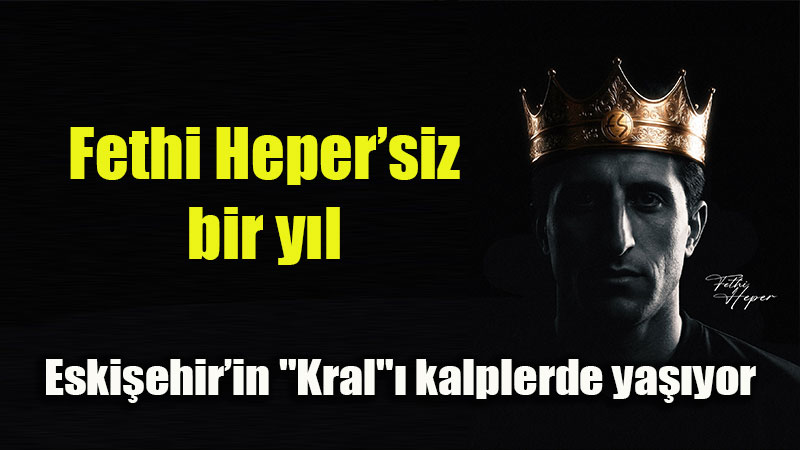 Eski�ehirspor�un �l�ms�z 9 Numaras�: Prof. Dr. Fethi Heper�i Sayg�yla An�yoruz