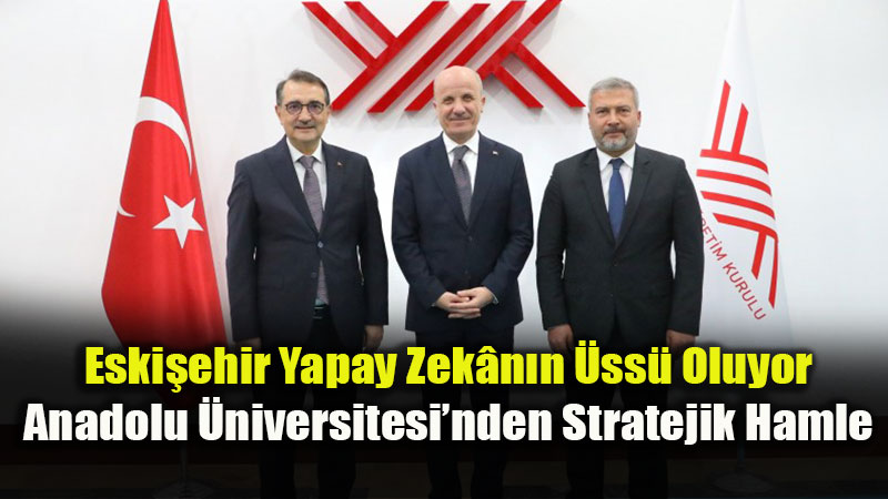 A��k��retim�de Yapay Zek� D�nemi: Eski�ehir Heyeti Y�K�ten M�jdeyle D�nd�