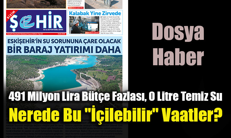Dosya Haber: 491 Milyon Lira B�t�e Fazlas�, 0 Litre Temiz Su