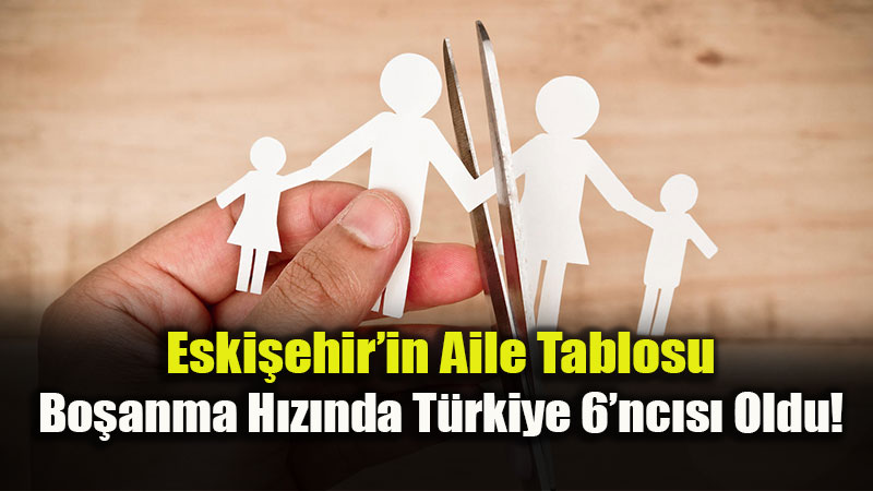 T��K 2025 Verileri: Eski�ehir Bo�anma H�z�nda �lk 10 �l Aras�nda