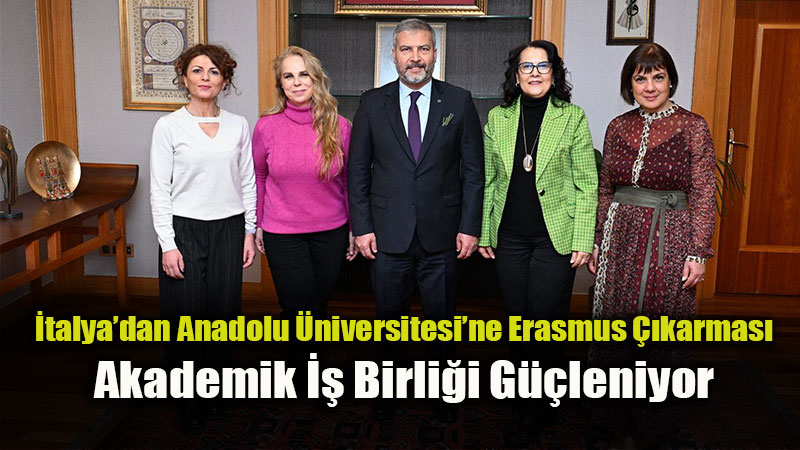 Anadolu �niversitesi�nde Erasmus R�zg�r�: �talyan Heyeti Eski�ehir�de