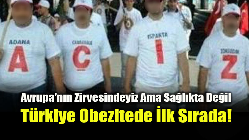 T�rkiye Obezite K�skac�nda: Avrupa Birincili�i Alarm Veriyor!