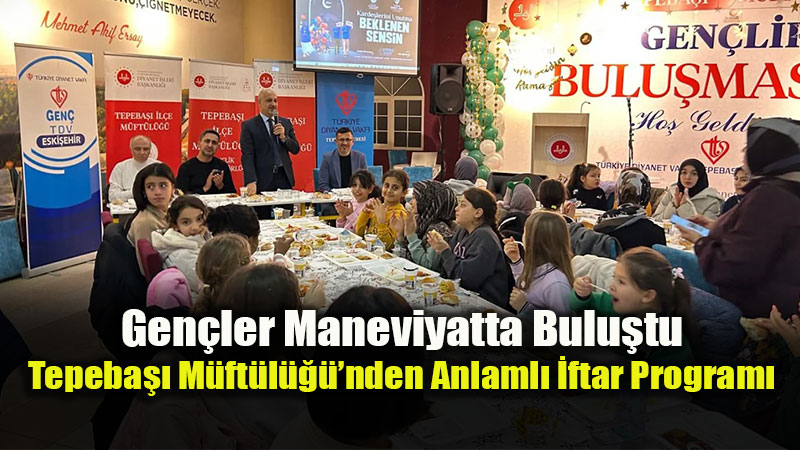 Tepeba���nda Ramazan Bereketi: ��renciler G�n�l Sofras�nda Bulu�tu