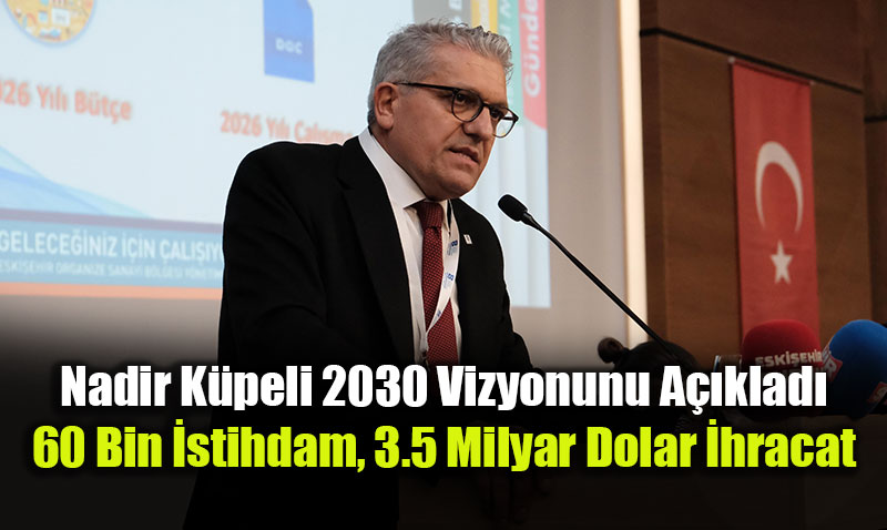 Eski�ehir OSB�de Nadir K�peli D�nemi: Rekor Hedeflerle Yeniden Ba�kan!