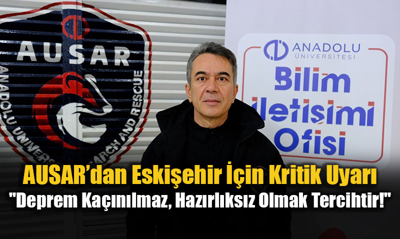AUSAR Deprem Ger�e�iyle Y�zle�tirdi: "Eski�ehir�in Zemini Kaygan, Haz�rl�k �art!"