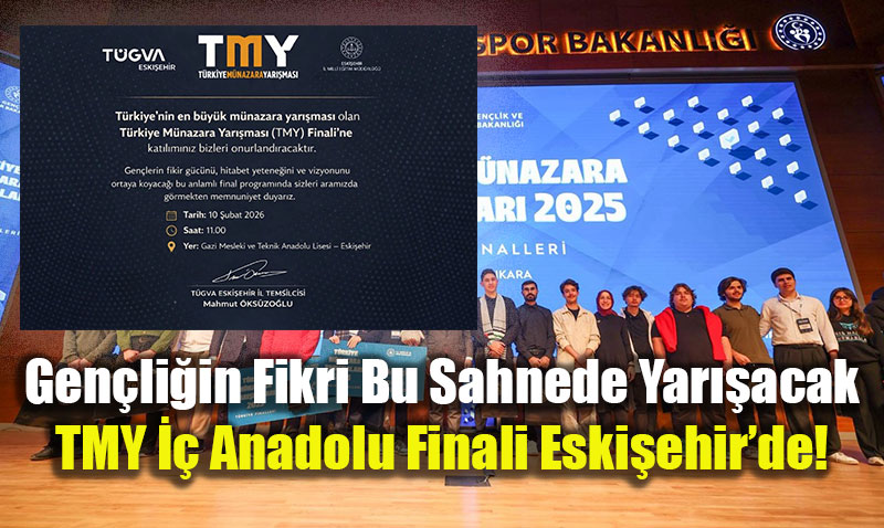Gen�li�in Fikri Bu Sahnede Yar��acak: TMY �� Anadolu Finali Eski�ehir�de!